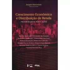 Livro Crescimento Econômico E Distribuição De Renda : Prioridades Para Ação - Jacques Marcovitch (org.) [2007]