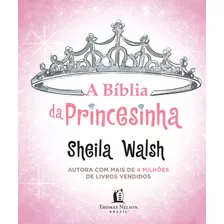 Bíblia Da Princesinha, De Walsh, Sheila. Vida Melhor Editora S.a, Capa Dura Em Português, 2012