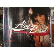 Cd Aline Brasil- Em Nome De Jesus/ Música Católica