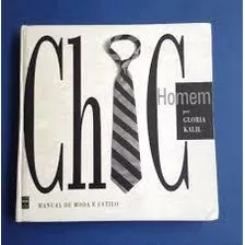 Livro Chic Homem - Manual De Moda E Por Gloria Kalil