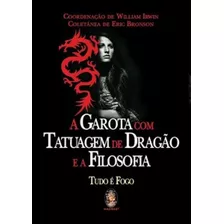 Garota Com Tatuagem De Dragão E A Filosofia: Garota Com Tatuagem De Dragão E A Filosofia, De Eric, Bronson. Editora Madras, Capa Mole Em Português