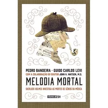 Melodia Mortal: Sherlock Holmes Investiga As Mortes De Gênios Da Música, De Bandeira, Pedro. Editora Rocco Ltda, Capa Mole Em Português, 2017