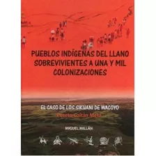 Libro Pueblos Indigenas Del Llano Sobrevivientes A Una Y Mi