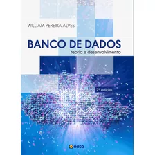 Banco De Dados: Teoria E Desenvolvimento, De Alves, William Pereira. Editora Saraiva Educação S. A., Capa Mole Em Português, 2020