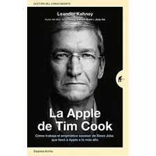 La Apple De Tim Cook: Cómo Trabaja El Enigmático Sucesor De 