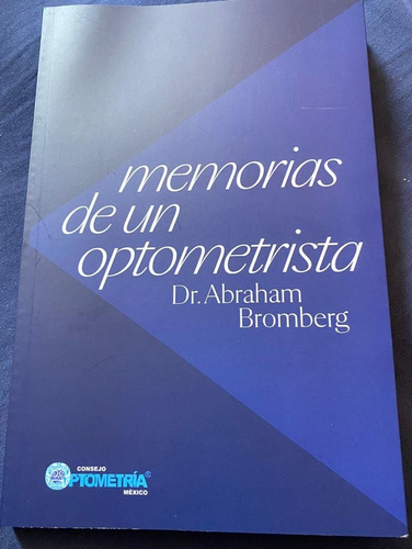 Libro Memorias De Un Optometrista Dr. Abraham Bromberg