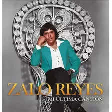 Zalo Reyes - Mi Ultima Cancion Vinilo Nuevo Obivinilos