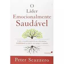 O Líder Emocionalmente Saudável | Peter Scazzero