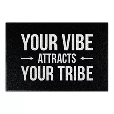 Tapete Capacho Decorativo - You Vibe Attracts Your Tribe Cor Preto Desenho Do Tecido C238