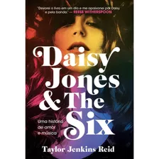 Livro Daisy Jones I The Six - Taylor Jenkins Reiad