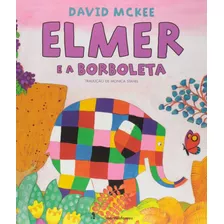 Elmer E A Borboleta, De Mckee, David. Editora Wmf Martins Fontes Ltda, Capa Mole Em Português, 2014