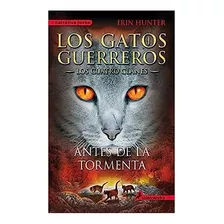 Gatos Guerreros - Los Cuatro Clanes 4: Antes De La Tormenta