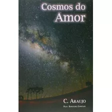 Livro - Cosmos Do Amor - C. Araujo