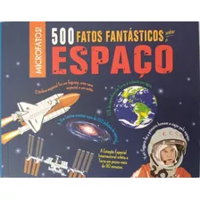 Livro Físico Espaço 500 Fatos Fantásticos Sobre O Espaço