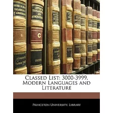 Libro Classed List: 3000-3999, Modern Languages And Liter...