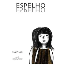 Espelho (nova Edição), De Lee, Suzy. Editora Schwarcz Sa, Capa Dura Em Português, 2021