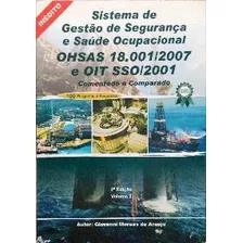 Sistema De Gestão De Segurança E Saúde Ocupacional Ohsas 18.001/2007 E Oit Sso/2001 De Giovanni Moraes De Araújo ( Org.) Pela Gerenciamento Verde Consultoria (2007)