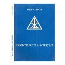Do Intelecto À Intuição, De Alice Bailey. Editora Esotera Em Português