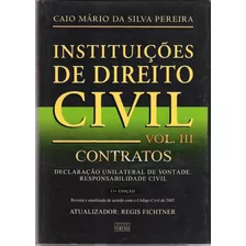 Instituições De Direito Civil - Vol. Iii Contratos - Caio Caio Mário Da Silva Pereira