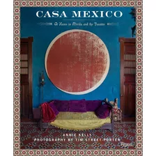 Casa Mexico: At Home In Merida And The Yucatan