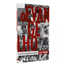 O Evangelho E A Evangelização | Mark Dever