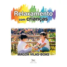 Relaxamento Com Crianças, De Vilas-boas, Magda. Editora Associação Jesuítica De Educação E Assistência Social - Edições Loyola, Capa Mole Em Português, 1987