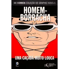 Dc Graphic Novels 54 - Homem Borracha Uma Caçada Muito Louca, De Arc., 2017