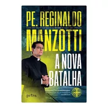 Padre Reginaldo Manzotti - A Nova Batalha