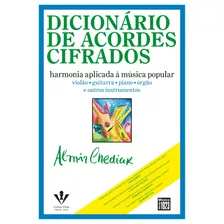 Dicionário De Acordes Cifrados: Harmonia Aplicada À Música Popular, De Chediak, Almir. Editora Irmãos Vitale Editores Ltda, Capa Mole Em Português, 1984