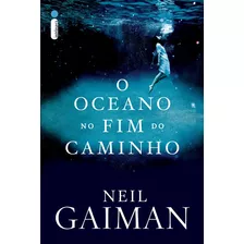 O Oceano No Fim Do Caminho, Neil Gaiman.