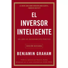 El Inversor Inteligente: Un Libro De Asesoramiento Práctico