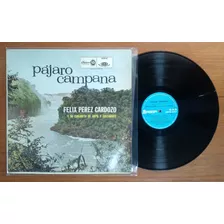 Feliz Perez Cardozo Pajaro Campana Disco Lp Vinilo