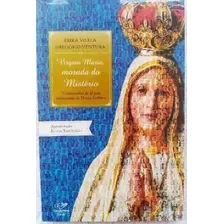 Livro Virgem Maria - Morada Do Mistério 