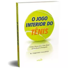 O Jogo Interior Do Tênis - O Guia Clássico Para O Lado Men