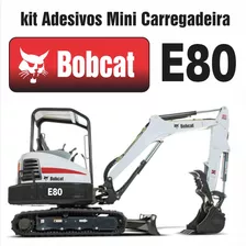 Kit Adesivos Compatível Mini Escavadeira Bobcat E80