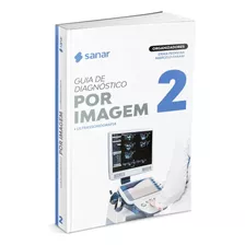 Livro Guia De Diagnósticos Por Imagem Volume 2 - Sanar 2023