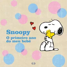 Livro Snoopy: Primeiro Ano Do Meu Bebê