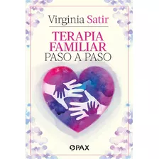 Terapia Familiar Paso A Paso, De Satir, Virginia. Editorial Pax, Tapa Blanda En Español, 2022