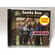 Samba Bom Samba Mundo Cd Lacrado Raro!! Importado Frete 6,99