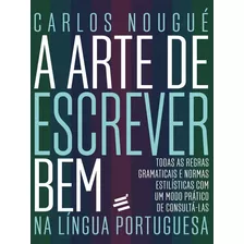 A Arte De Escrever Bem Na Língua Portuguesa, De Nougue, Carlos. Editora E Realizaçoes, Capa Mole Em Português