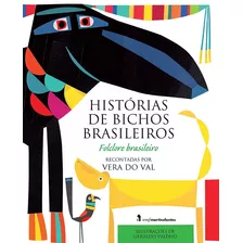 Histórias De Bichos Brasileiros, De Val, Vera Do. Editora Wmf Martins Fontes Ltda, Capa Mole Em Português, 2010