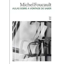 Aulas Sobre A Vontade De Saber, De Foucault, Michel. Série Obras De Michel Foucault Editora Wmf Martins Fontes Ltda, Capa Mole Em Português, 2018