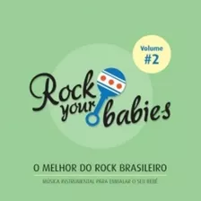 Cd Rock Your Babies - Vol 2 - O Melhor Do Rock Brasileiro