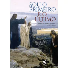 Sou O Primeiro E O Último: Estudo Em Teoria Mimética E Apoca