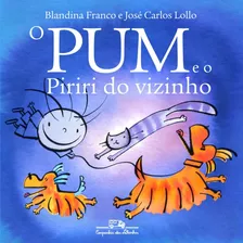 Livro Pum E O Piriri Do Vizinho