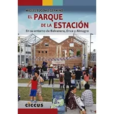 El Parque De La Estación - Germino - Ed. Ciccus