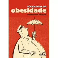 Sociologia Da Obesidade, De Poulain, Jean Pierre. Editora Serviço Nacional De Aprendizagem Comercial, Capa Mole Em Português, 2014