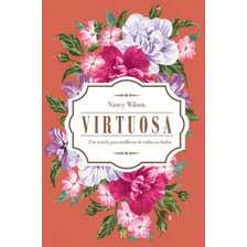 Virtuosa, De Wilson, Nancy. Editora Trinitas, Capa Mole Em Português