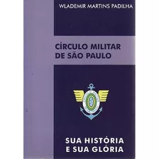 Círculo Militar De São Paulo: Sua Histór Padilha, Wlademir 