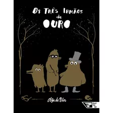 Tres Irmaos De Ouro, Os